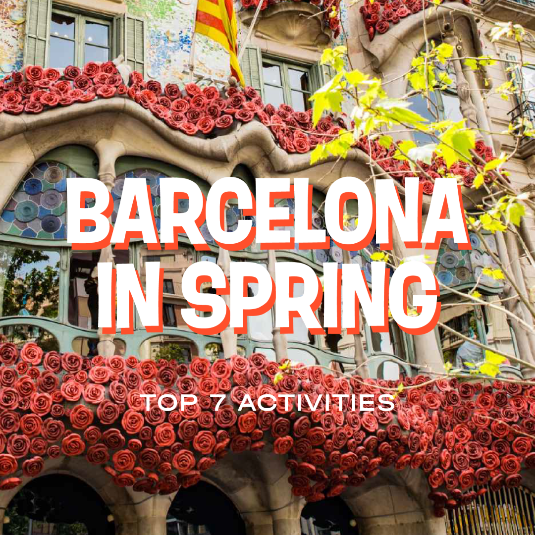 Top 7 Activities To Do in the Barcelona Spring
