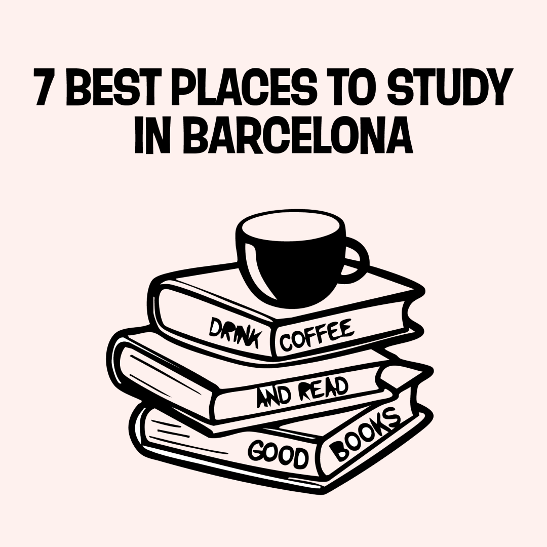 7 Best Places to Study in Barcelona